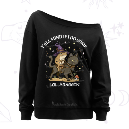 Purplehecate Y'all Mind If I Do Some Lollygaggin' Off The Shoulder Sweatshirt