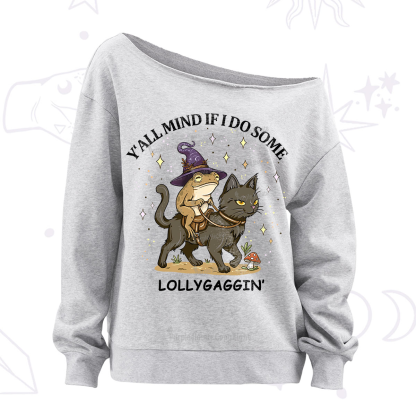 Purplehecate Y'all Mind If I Do Some Lollygaggin' Off The Shoulder Sweatshirt