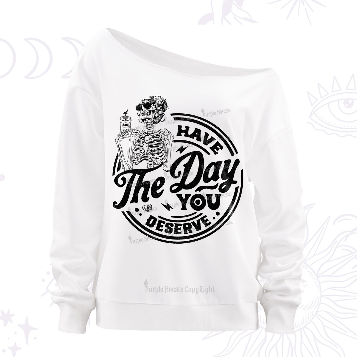 Purplehecate Have The Day You Deserve Off The Shoulder Sweatshirt