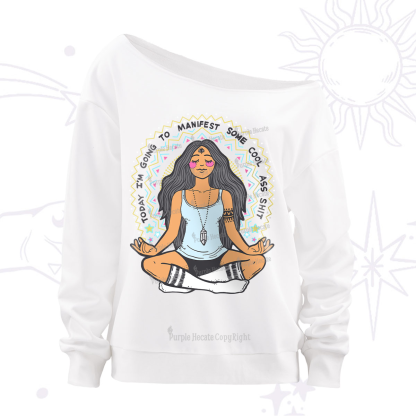 Purplehecate Today I'm Going To Manifest Off The Shoulder Sweatshirt