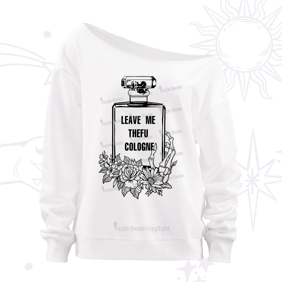 Purplehecate Leave Me The FU Cologne Off The Shoulder Sweatshirt