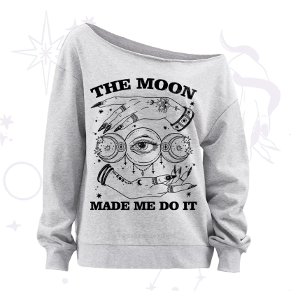 Purplehecate Funny The Moon Made Me Do It Off The Shoulder Sweatshirt