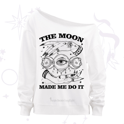 Purplehecate Funny The Moon Made Me Do It Off The Shoulder Sweatshirt