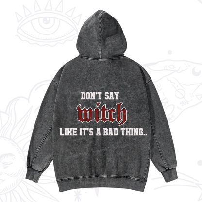 Purplehecate Don't Say Witch Like It's A Bad Thing Washed Hoodie