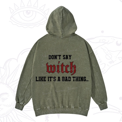 Purplehecate Don't Say Witch Like It's A Bad Thing Washed Hoodie
