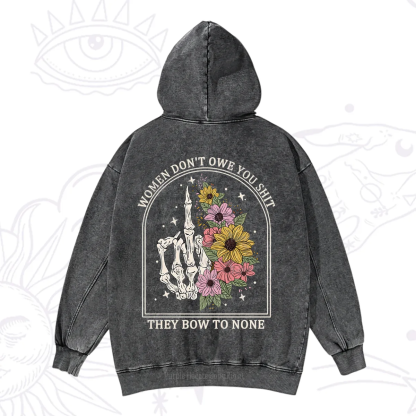 Purplehecate Women Don't Owe You Shit They Bow To None Washed Hoodie