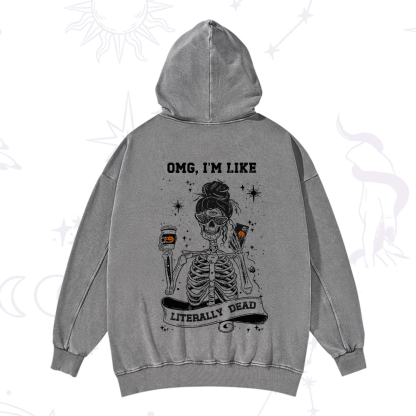 Purplehecate Omg I'm Like Literally Dead Halloween Washed Hoodie