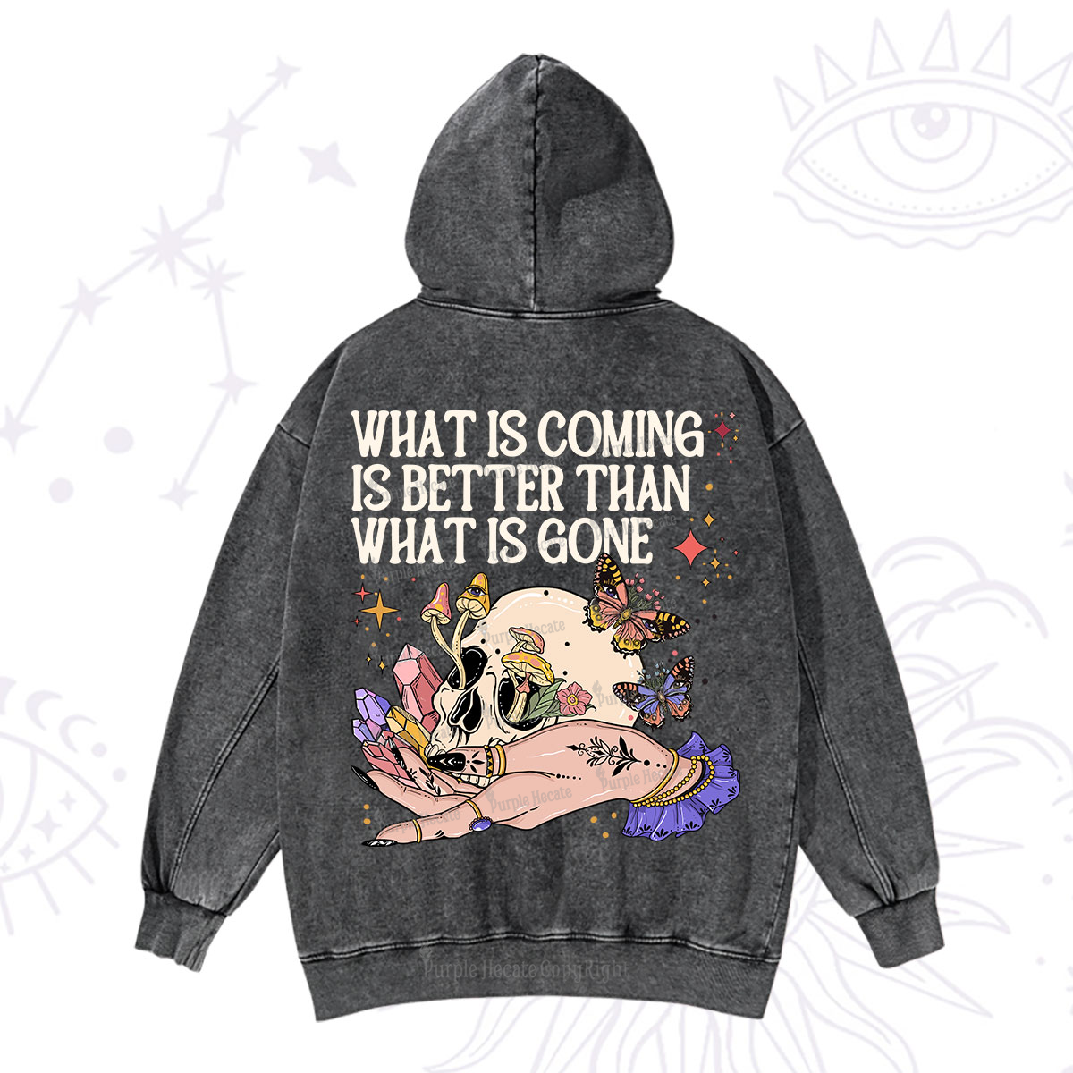 Purplehecate What Is Coming Is Better Than What Is Gone Washed Hoodie
