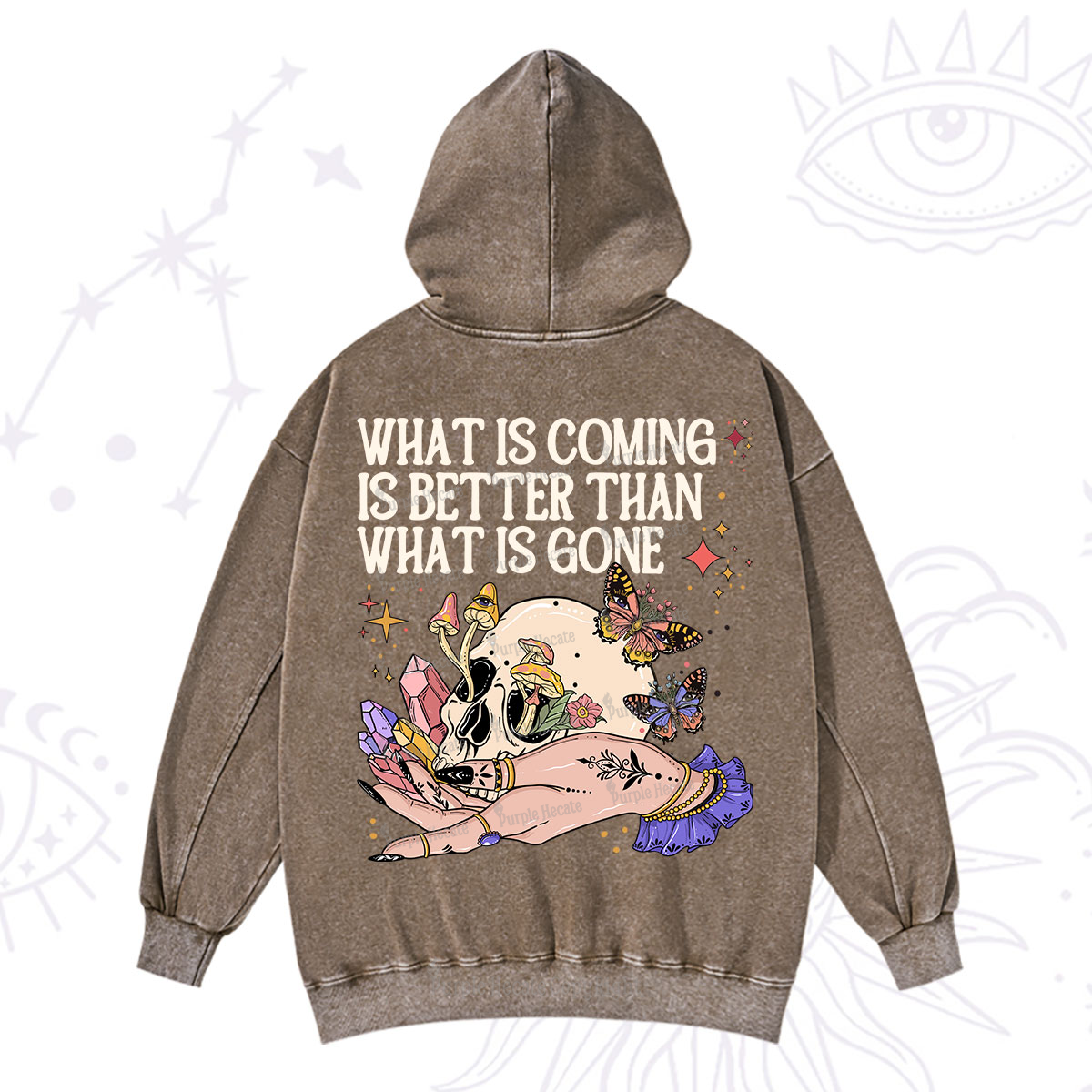 Purplehecate What Is Coming Is Better Than What Is Gone Washed Hoodie