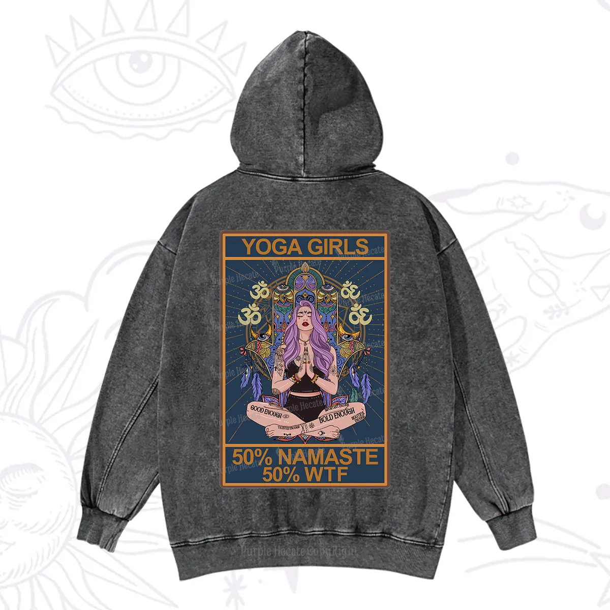 Purplehecate The Girls Yoga Shirt 50% Namaste 50% WTF Oracle Card Washed Hoodie