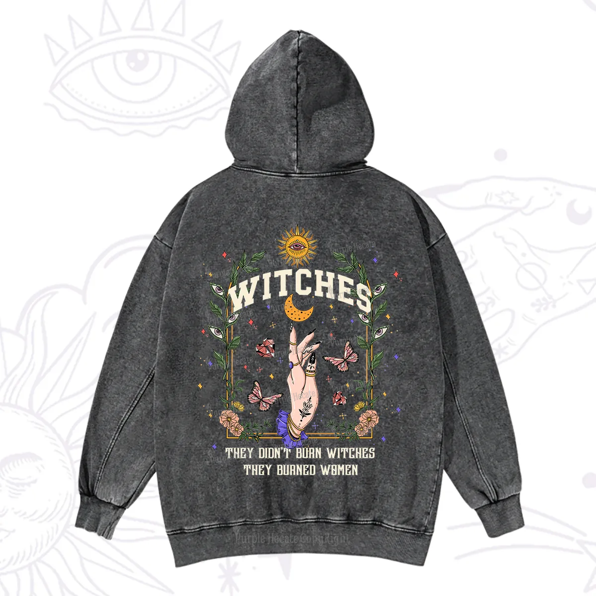 Purplehecate They Didn't Burn Witches They Burned Women Washed Hoodie