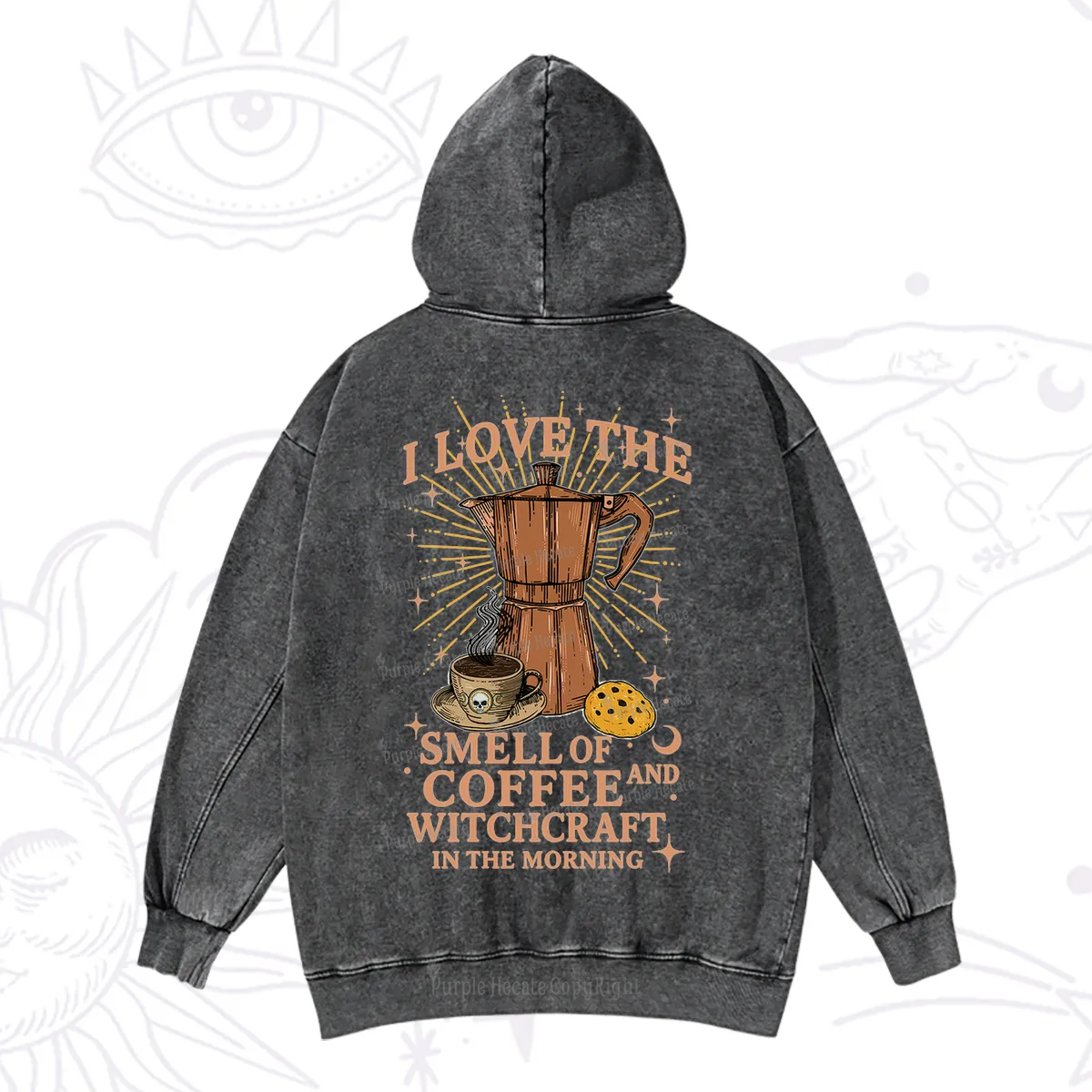 Purplehecate I Love The Smell Of Coffee And Witchcraft In The Morning Washed Hoodie