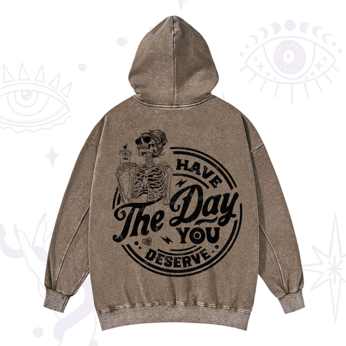 Purplehecate Have The Day You Deserve Washed Hoodie