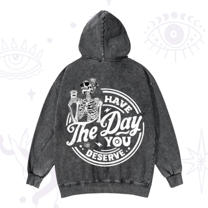 Purplehecate Have The Day You Deserve Washed Hoodie