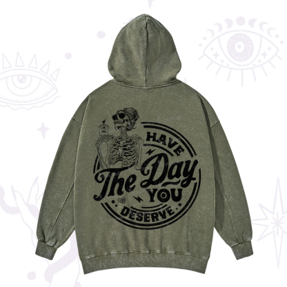 Purplehecate Have The Day You Deserve Washed Hoodie