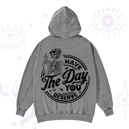 Purplehecate Have The Day You Deserve Washed Hoodie