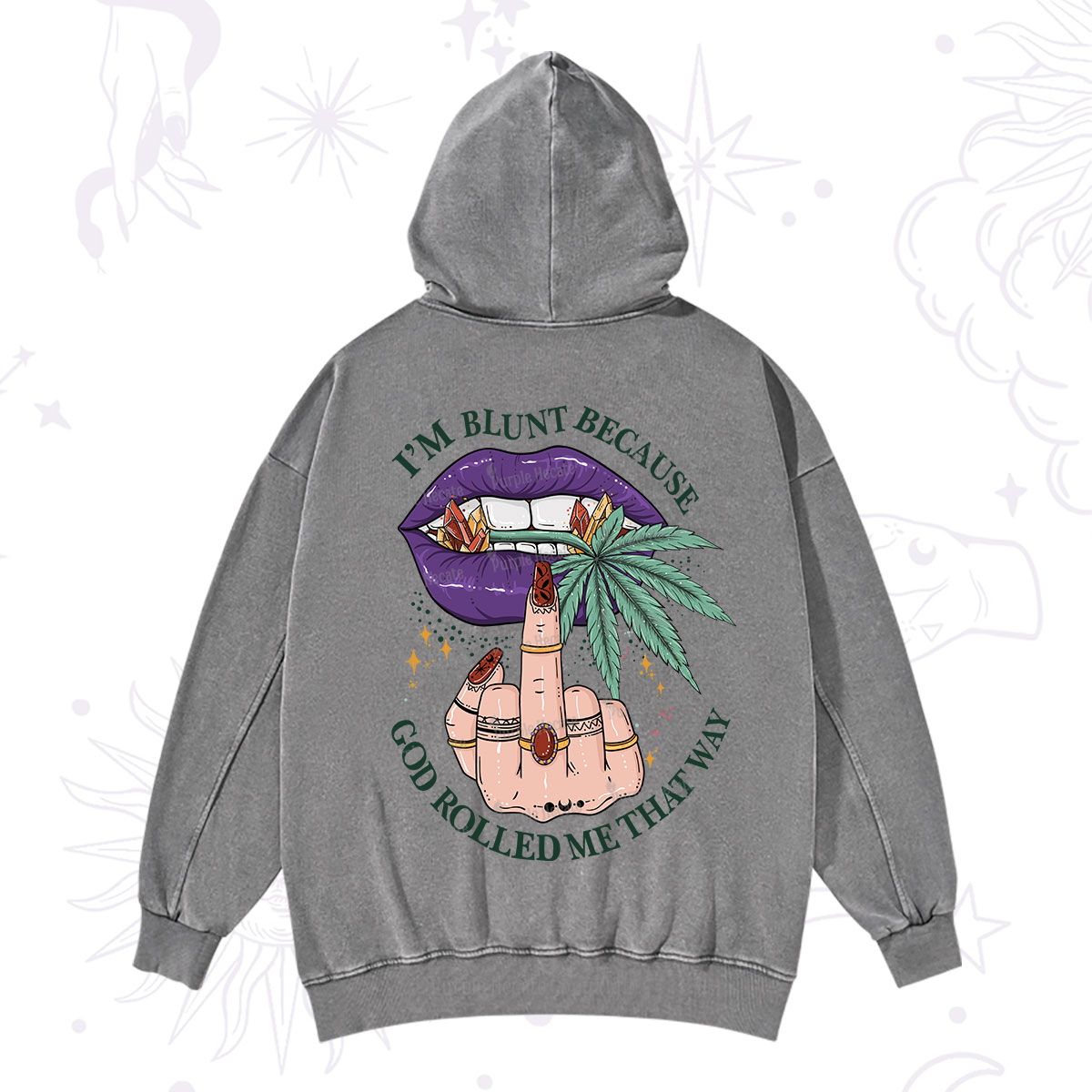 Purplehecate I'm Blunt Because God Rolled Me That Way Washed Hoodie