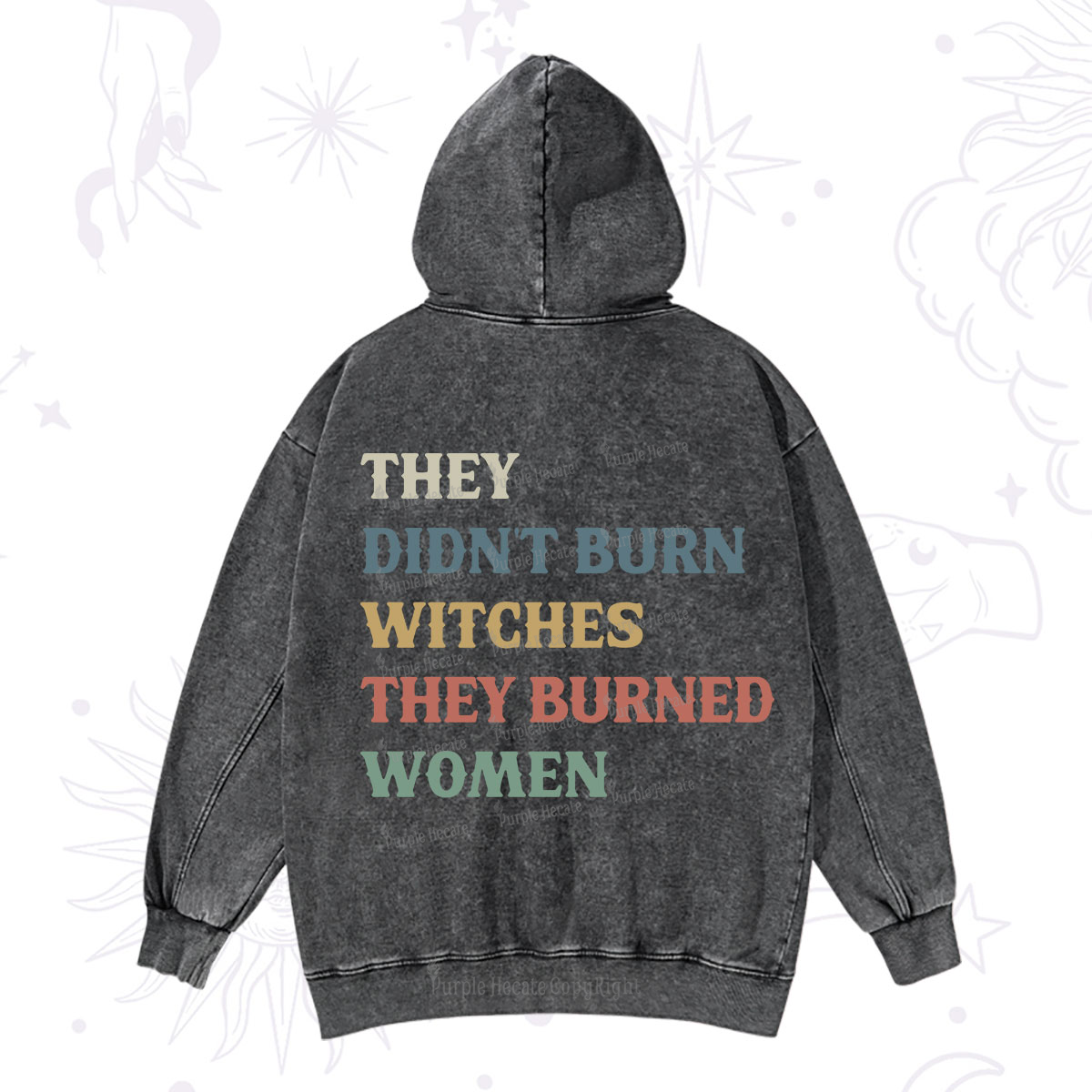 Purplehecate They Didn't Burn Witches They Burned Women Washed Hoodie
