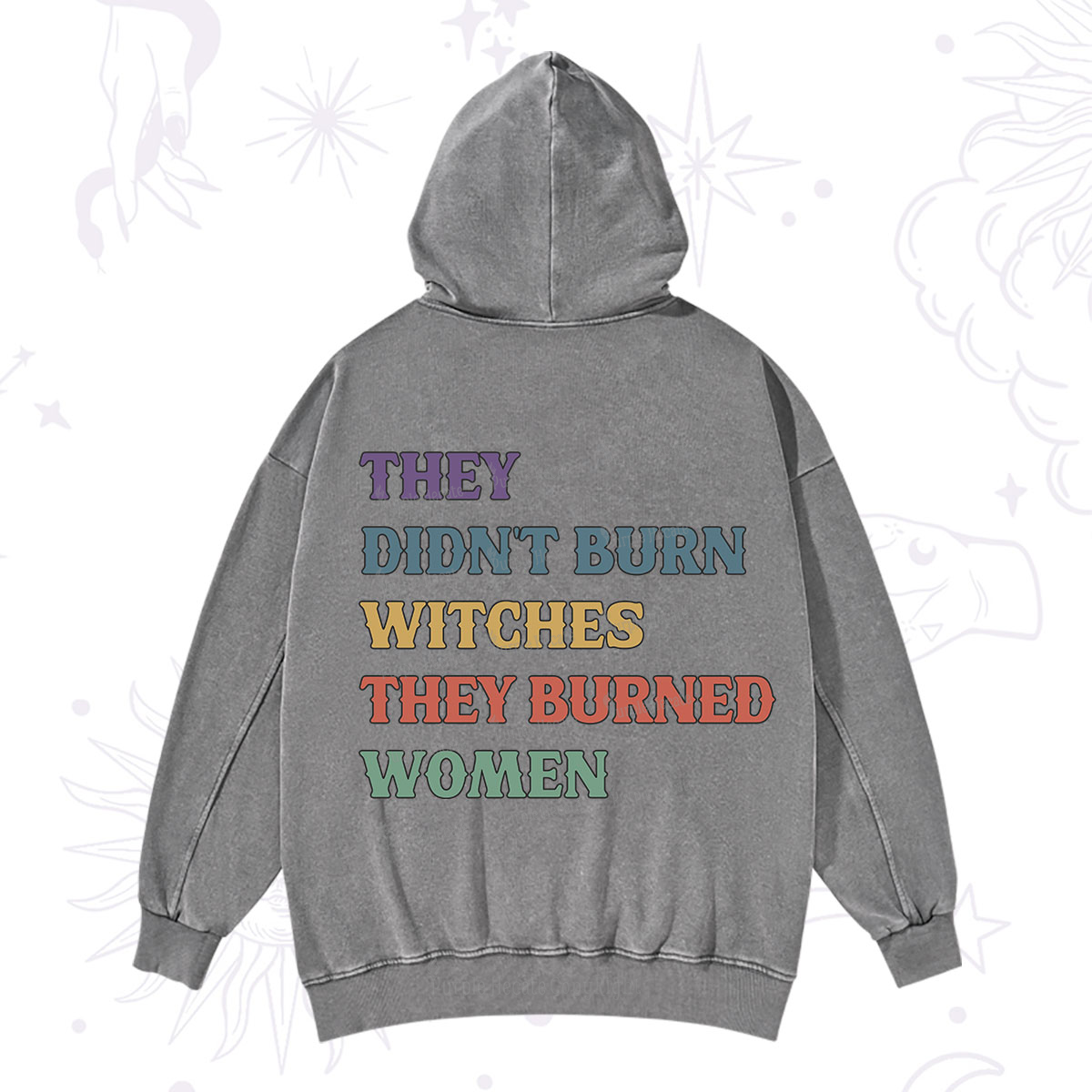Purplehecate They Didn't Burn Witches They Burned Women Washed Hoodie