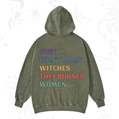 Purplehecate They Didn't Burn Witches They Burned Women Washed Hoodie