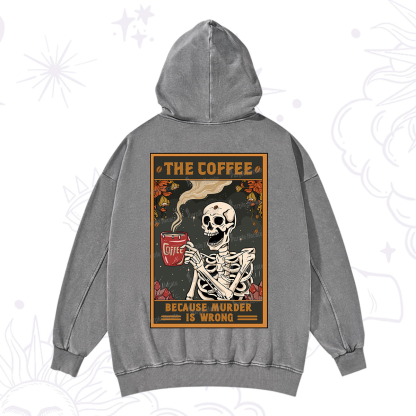Purplehecate The Coffee Because Murder Is Wrong Oracle Card Washed Hoodie