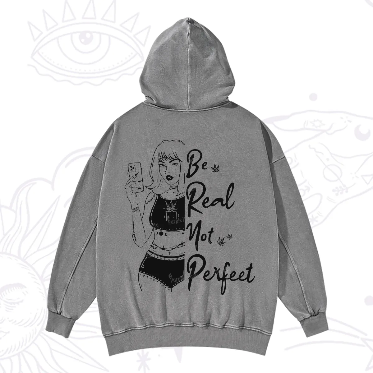 Purplehecate Be Real Not Ferfect Washed Hoodie
