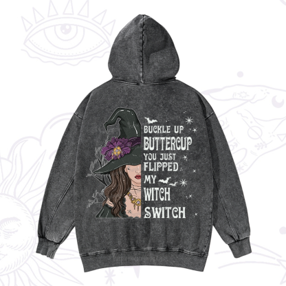 Purplehecate Buckle Up Buttercup You Just Flipped My Witch Switch Washed Hoodie