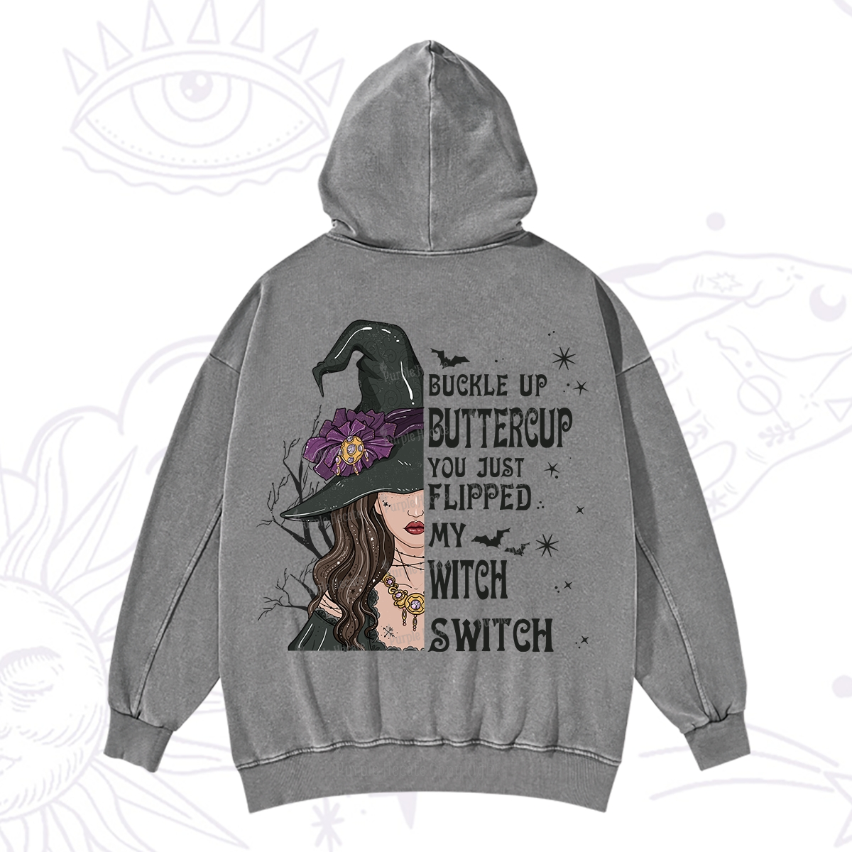 Purplehecate Buckle Up Buttercup You Just Flipped My Witch Switch Washed Hoodie