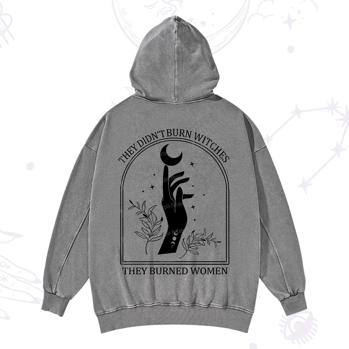 Purplehecate They Didn't Burn Witches They Burned Women Washed Hoodie