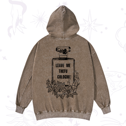 Purplehecate Leave Me TheFU Cologne Washed Hoodie