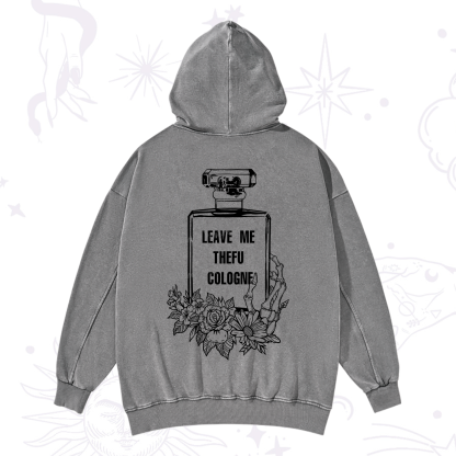 Purplehecate Leave Me TheFU Cologne Washed Hoodie