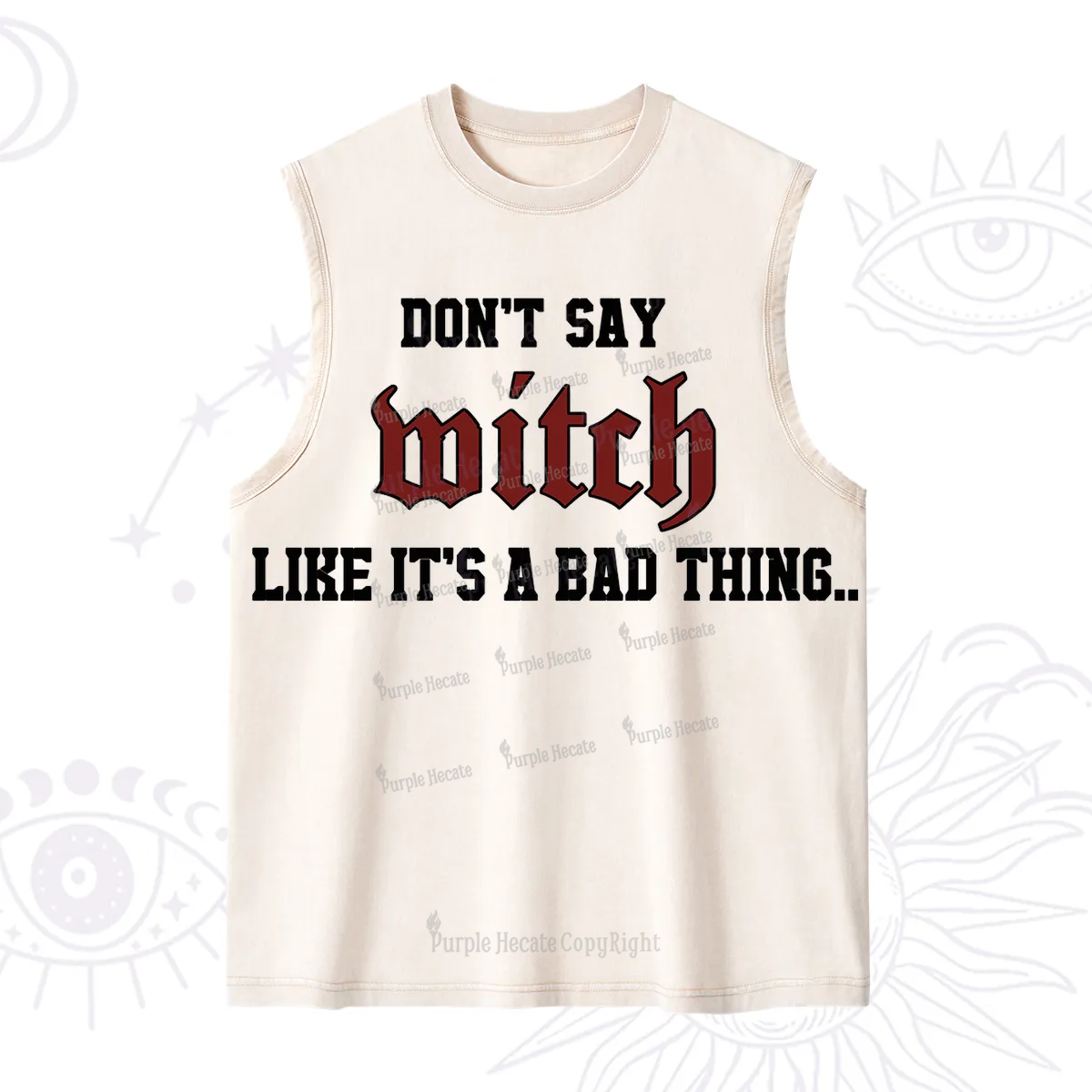 Purplehecate Don't Say Witch Like It's A Bad Thing Washed Tank