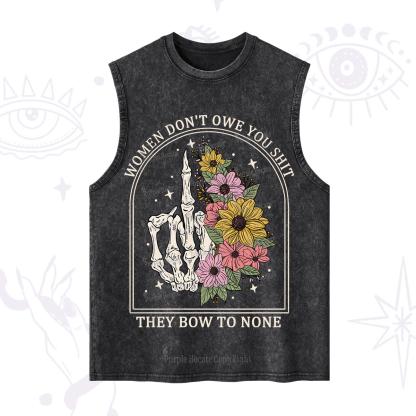 Purplehecate Women Don't Owe You Shit They Bow To None Washed Tank