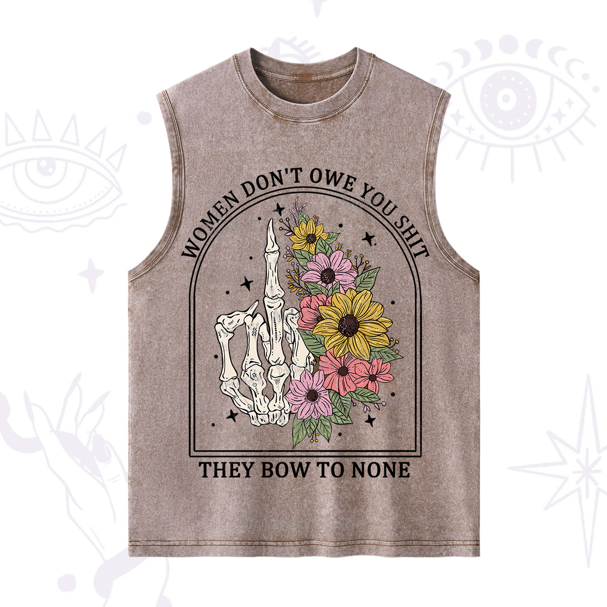 Purplehecate Women Don't Owe You Shit They Bow To None Washed Tank