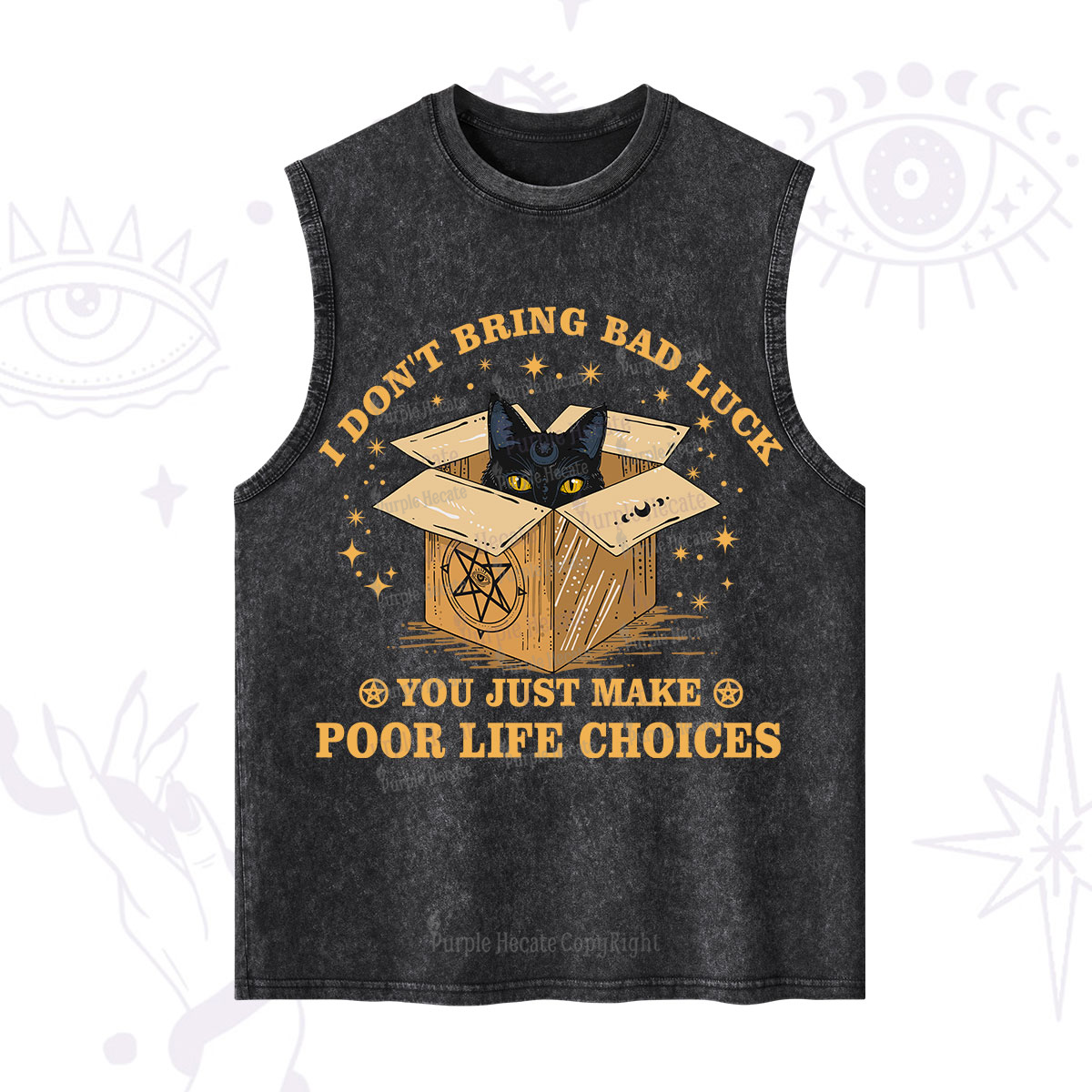 Purplehecate I Don't Bring Bad Luck You Just Make Poor Life Choices Washed Tank