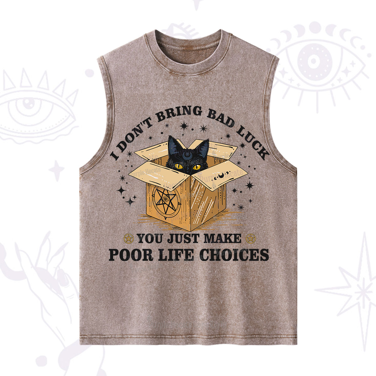 Purplehecate I Don't Bring Bad Luck You Just Make Poor Life Choices Washed Tank