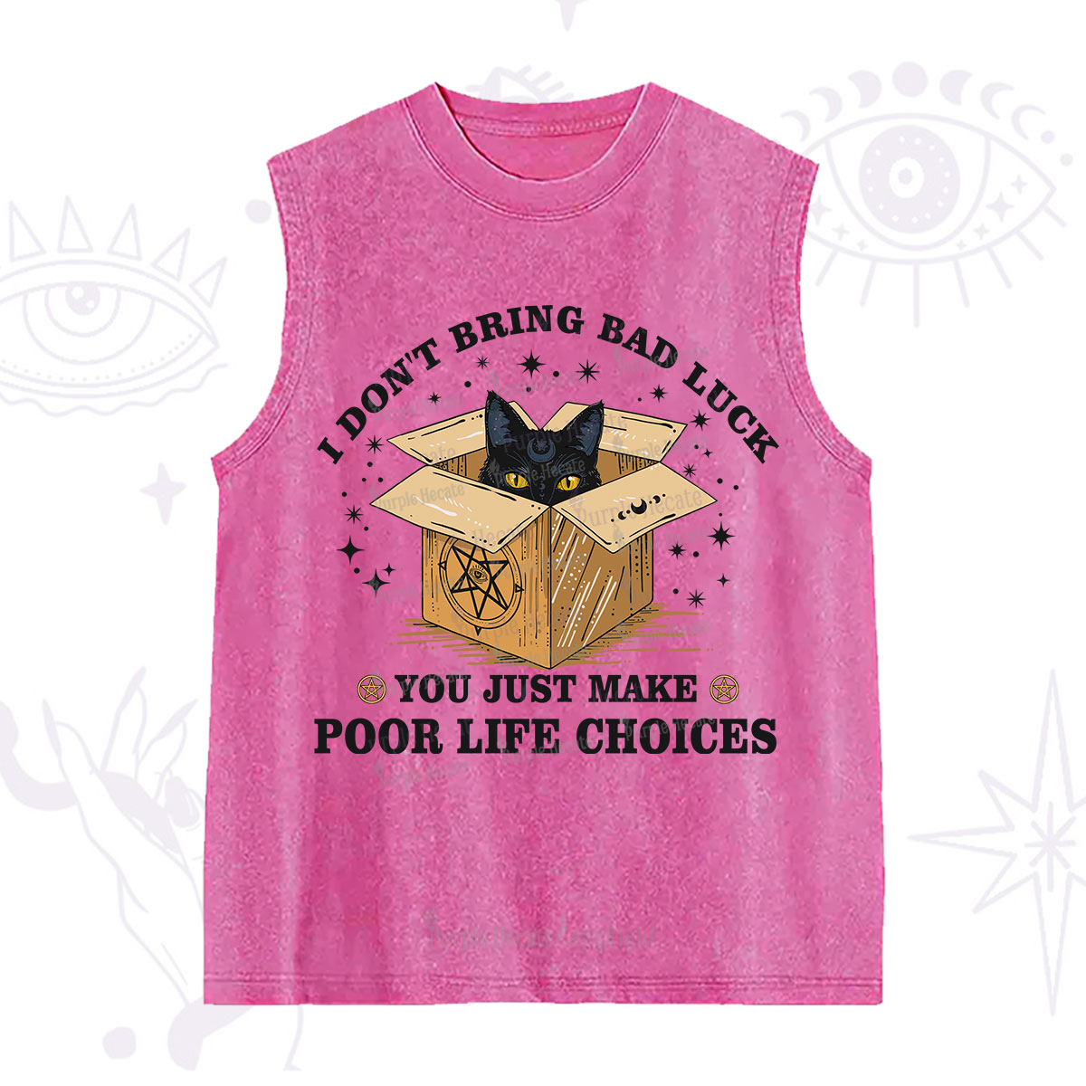 Purplehecate I Don't Bring Bad Luck You Just Make Poor Life Choices Washed Tank