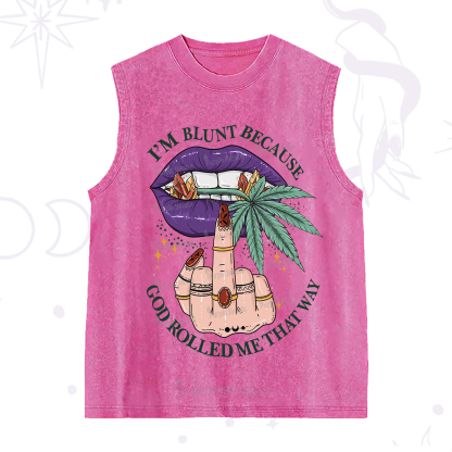 Purplehecate I'm Blunt Because God Rolled Me That Way Washed Tank
