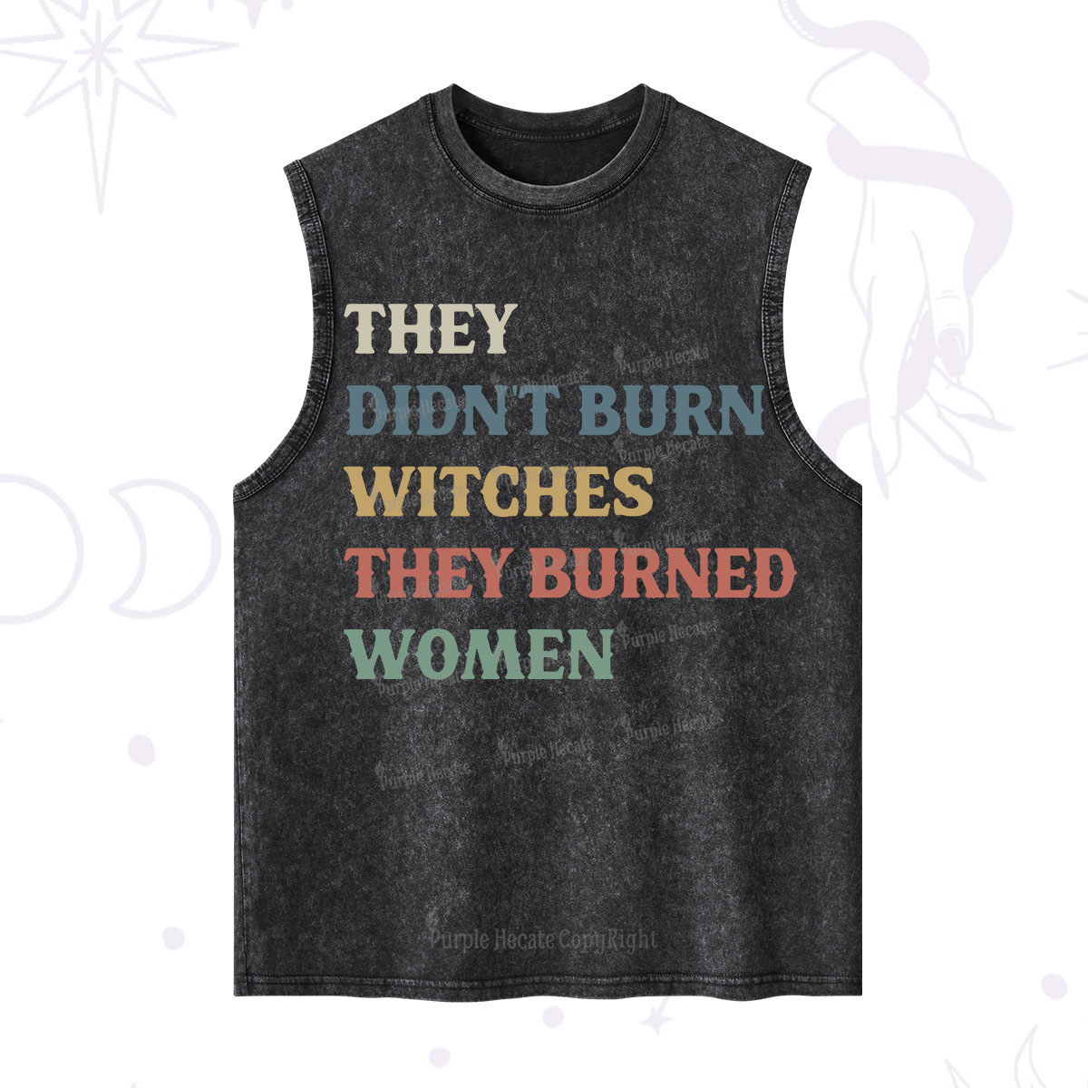 Purplehecate They Didn't Burn Witches They Burned Women Washed Tank