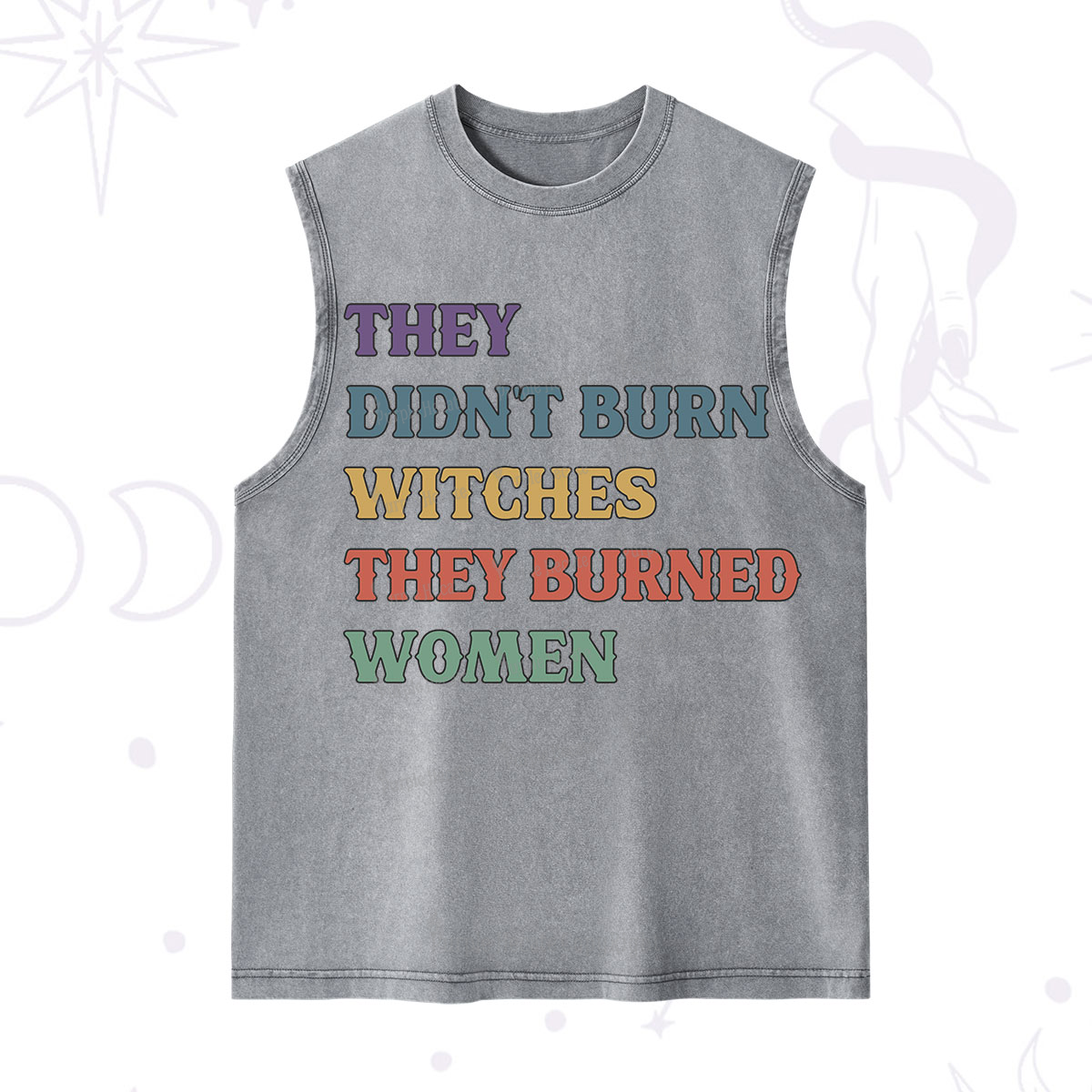 Purplehecate They Didn't Burn Witches They Burned Women Washed Tank