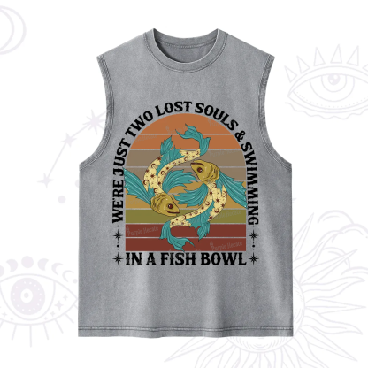 Purplehecate We're Just Two Lost Souls Swimming In A Fish Bowl Washed Tank