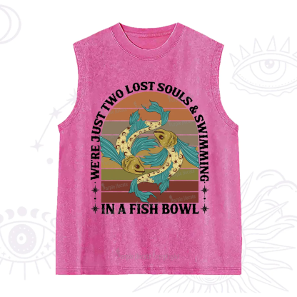 Purplehecate We're Just Two Lost Souls Swimming In A Fish Bowl Washed Tank
