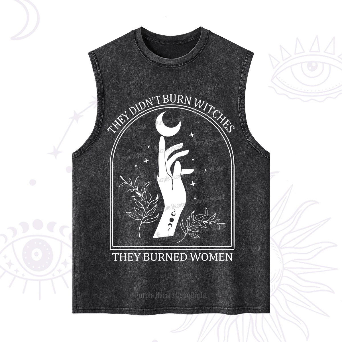 Purplehecate They Didn't Burn Witches They Burned Women Washed Tank