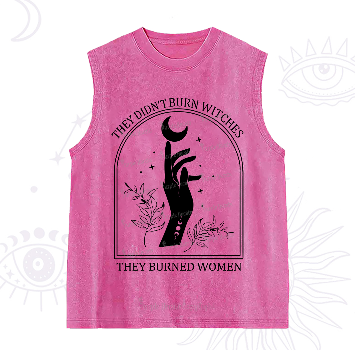 Purplehecate They Didn't Burn Witches They Burned Women Washed Tank