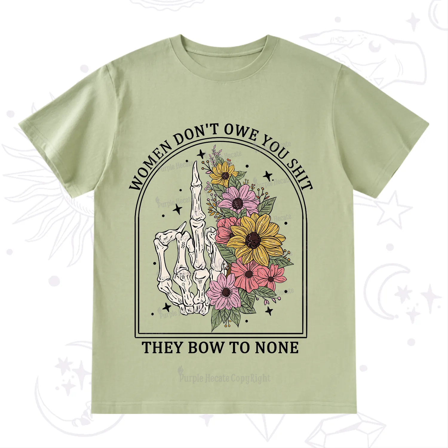 Purplehecate Women Don't Owe You Shit They Bow To None T-Shirt