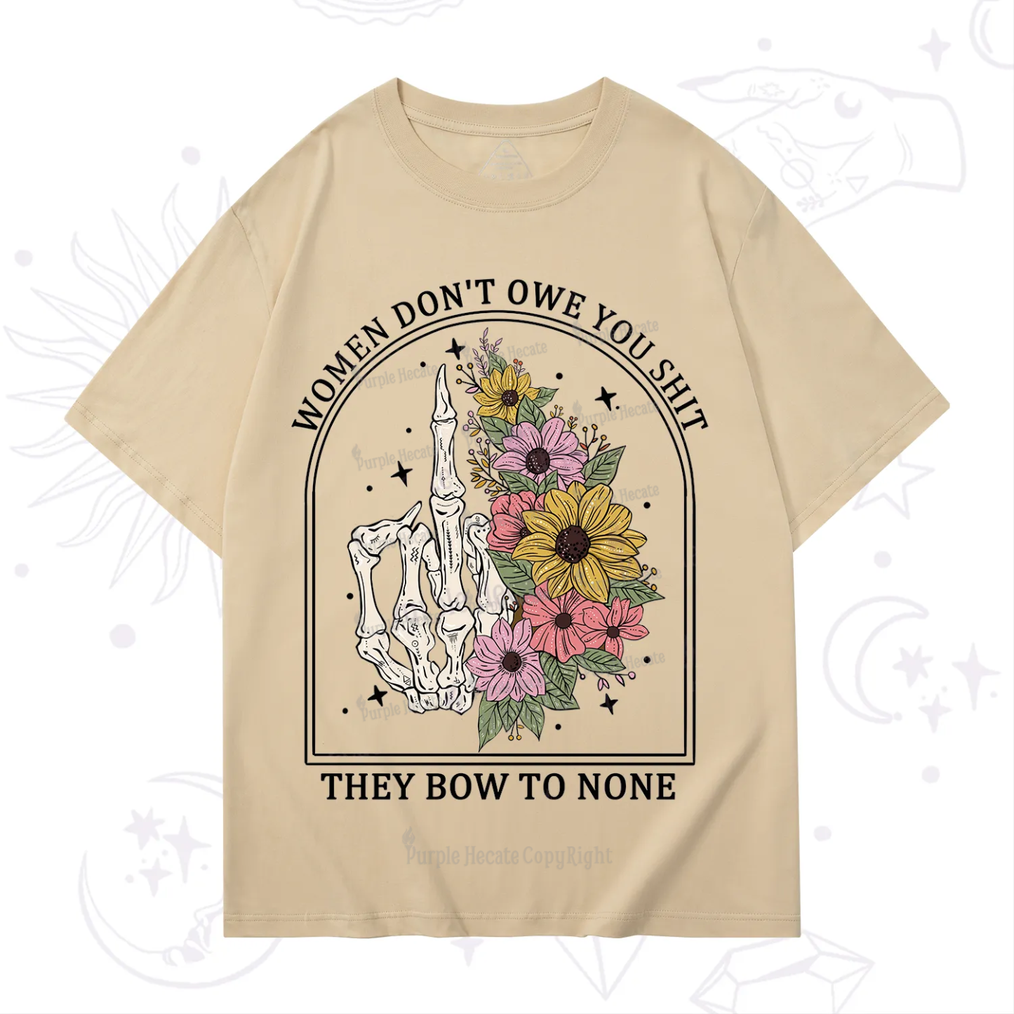 Purplehecate Women Don't Owe You Shit They Bow To None T-Shirt