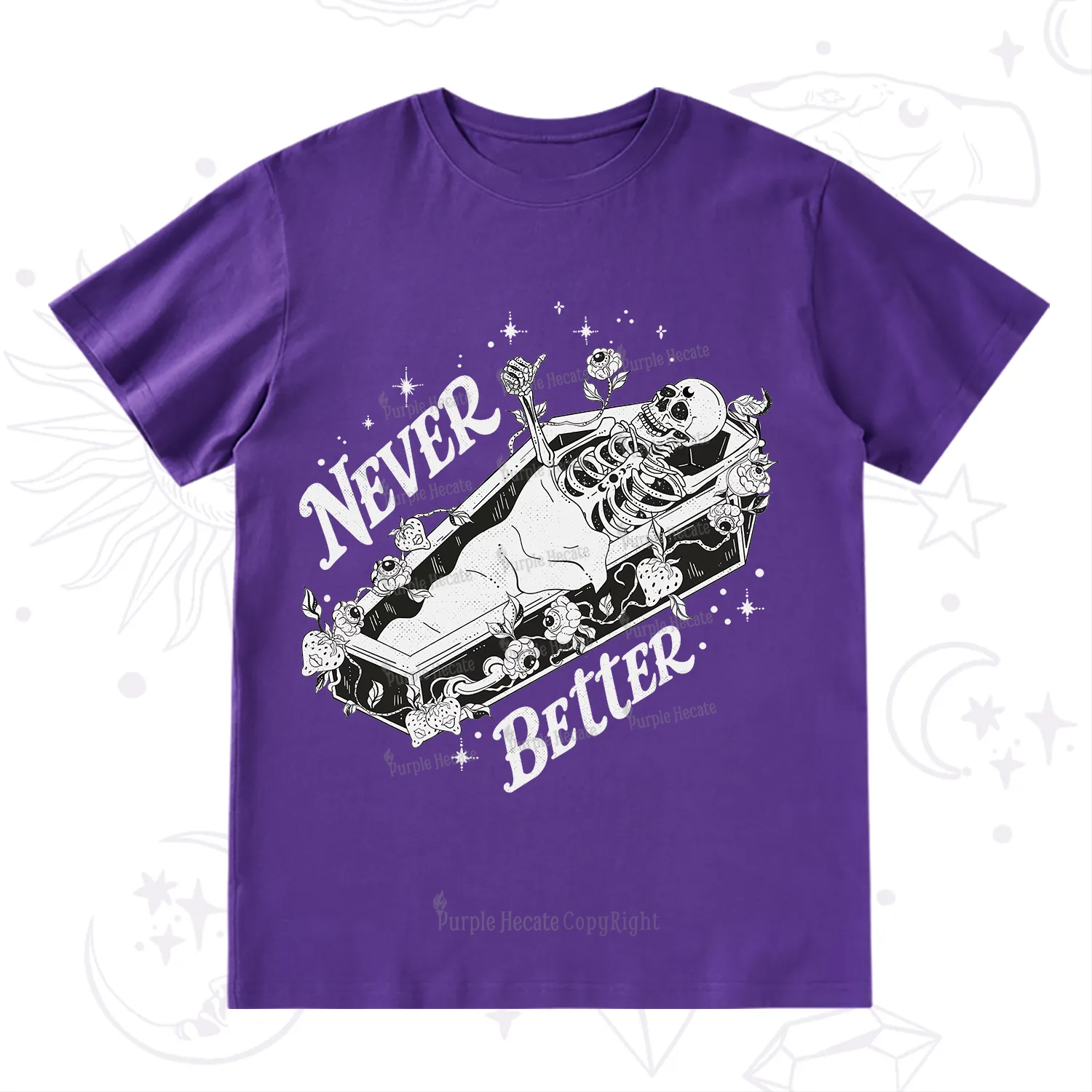 Purplehecate Never Better T-Shirt