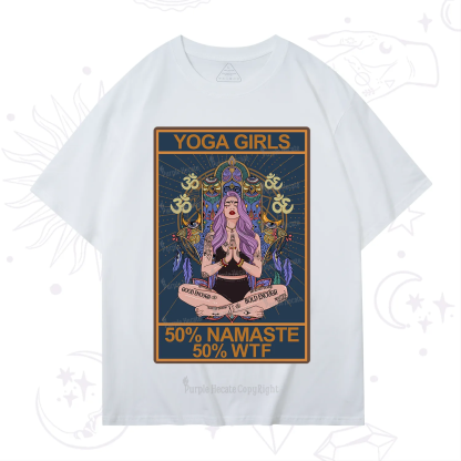 Purplehecate The Girls Yoga Shirt 50% Namaste 50% WTF Oracle Card T-Shirt