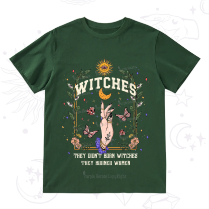Purplehecate They Didn't Burn Witches They Burned Women T-Shirt