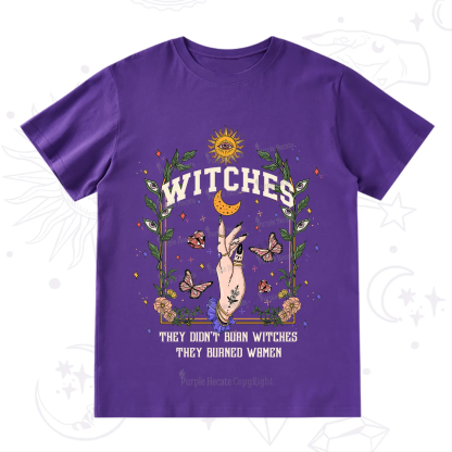 Purplehecate They Didn't Burn Witches They Burned Women T-Shirt